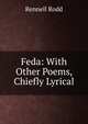 Feda: With Other Poems, Chiefly Lyrical, Rennell Rodd 