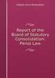 Report of the Board of Statutory Consolidation: Penal Law, Adolph Julius Rodenbeck 