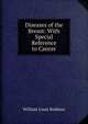 Diseases of the Breast: With Special Reference to Cancer, William Louis Rodman 