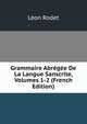 Grammaire Abregee De La Langue Sanscrite, Volumes 1-2 (French Edition), Leon Rodet 