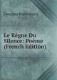 Le Regne Du Silence: Poeme (French Edition), Georges Rodenbach 