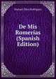 De Mis Romerias (Spanish Edition), Manuel Diaz Rodriguez 
