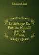 Le Menage Du Pasteur Naudie (French Edition), Edouard Rod 