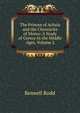 The Princes of Achaia and the Chronicles of Morea: A Study of Greece in the Middle Ages, Volume 2, Rennell Rodd 