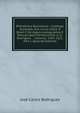 Bibliotheca Brasiliense : Catalogo Annotado Dos Livros Sobre O Brasil E De Alguns Autographos E Manuscriptos Pertencentes a J.C. Rodrigues . . Colonial. 1492-1822, Part 1 (Spanish Edition), Jose Carlos Rodrigues 