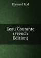 L'eau Courante (French Edition), Edouard Rod 