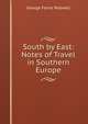 South by East: Notes of Travel in Southern Europe, George Farrer Rodwell 