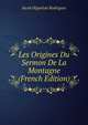 Les Origines Du Sermon De La Montagne (French Edition), Jacob Hippolyte Rodrigues 