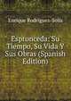 Espronceda: Su Tiempo, Su Vida Y Sus Obras (Spanish Edition), Enrique Rodriguez-Solis 