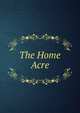 The Home Acre, 