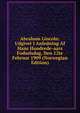 Abraham Lincoln: Udgivet I Anledning Af Hans Hundrede-aars Fodselsdag, Den 12te Februar 1909 (Norwegian Edition), 