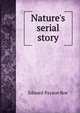 Nature's serial story, Edward Payson Roe 