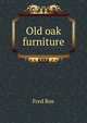 Old oak furniture, Fred Roe 