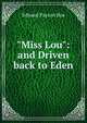 "Miss Lou": and Driven back to Eden, Edward Payson Roe 
