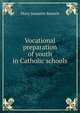 Vocational preparation of youth in Catholic schools, Mary Jeanette Roesch 