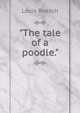 "The tale of a poodle.", Louis Roesch 