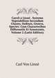 Caroli a Linne . Systema Vegetabilium Secundum Classes, Ordines, Genera, Species: Cum Characteribus Differentiis Et Synonymis, Volume 2 (Latin Edition), Carl Von Linne 