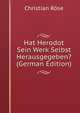 Hat Herodot Sein Werk Selbst Herausgegeben? (German Edition), Christian Rose 