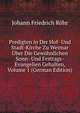 Predigten in Der Hof- Und Stadt-Kirche Zu Weimar Uber Die Gewohnlichen Sonn- Und Festtags-Evangelien Gehalten, Volume 1 (German Edition), Johann Friedrich Rohr 