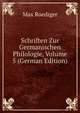 Schriften Zur Germanischen Philologie, Volume 5 (German Edition), Max Roediger 