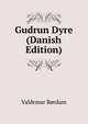 Gudrun Dyre (Danish Edition), Valdemar Rordam 