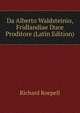 Da Alberto Waldsteinio, Fridlandiae Duce Proditore (Latin Edition), Richard Roepell 