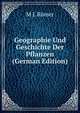 Geographie Und Geschichte Der Pflanzen (German Edition), M J. Romer 