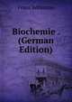 Biochemie . (German Edition), Franz Rohmann 