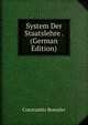 System Der Staatslehre . (German Edition), Constantin Roessler 
