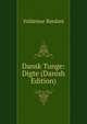 Dansk Tunge: Digte (Danish Edition), Valdemar Rordam 