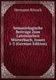 Semasiologische Beitrage Zum Lateinischen Worterbuch, Issues 1-3 (German Edition), Hermann Ronsch 