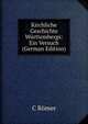 Kirchliche Geschichte Wurttembergs: Ein Versuch (German Edition), C Romer 