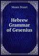 Hebrew Grammar of Gesenius, Moses Stuart 