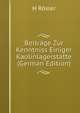 Beitrage Zur Kenntniss Einiger Kaolinlagerstatte (German Edition), H Rosler 
