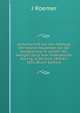 Gedenkschrift Van Den Veldtogt Der Heeren Studenten Van De Hoogeschool Te Leiden: Ten Heiligen Strijd Voor Vaderland En Koning, in De Jaren 1830 En 1831 (Dutch Edition), J Roemer 