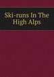 Ski-runs In The High Alps, 