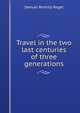 Travel in the two last centuries of three generations, Samuel Romilly Roget 
