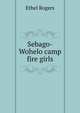 Sebago-Wohelo camp fire girls, Ethel Rogers 