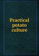 Practical potato culture, 