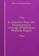 A collection from the miscellaneous writings of Nathaniel Peabody Rogers, Nathaniel Peabody Rogers 