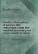 Familiar illustrations of Scottish life: embodying nearly five hundred anecdotes and stories chiefly original, Rogers, Charles, 1825-1890 
