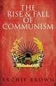 Rise and Fall of Communism, The, Brown, Archie 