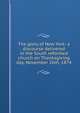 The glory of New York: a discourse delivered in the South reformed church on Thanksgiving day, November 26th, 1874, 
