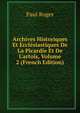 Archives Historiques Et Eccl?siastiques De La Picardie Et De L'artois, Volume 2 (French Edition), Paul Roger 