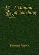 A Manual of Coaching, Fairman Rogers 