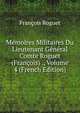 Memoires Militaires Du Lieutenant General Comte Roguet (Francois) ., Volume 4 (French Edition), Francois Roguet 