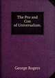The Pro and Con of Universalism. ., George Rogers 