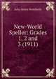 New-World Speller: Grades 1, 2 and 3 (1911), Julia Helen Wohlfarth 
