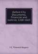 Oxford City Documents, Financial and Judicial, 1268-1665, J E. Thorold Rogers 
