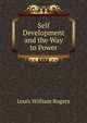 Self Development and the Way to Power, Louis William Rogers 